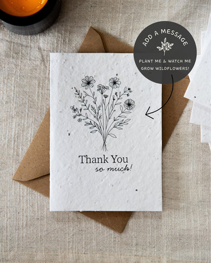 plantable wildflower seed card with the message 'thank you so much'. Handmade with botanical image on the font and blank inside. Complete with a C6 Kraft Envelope.